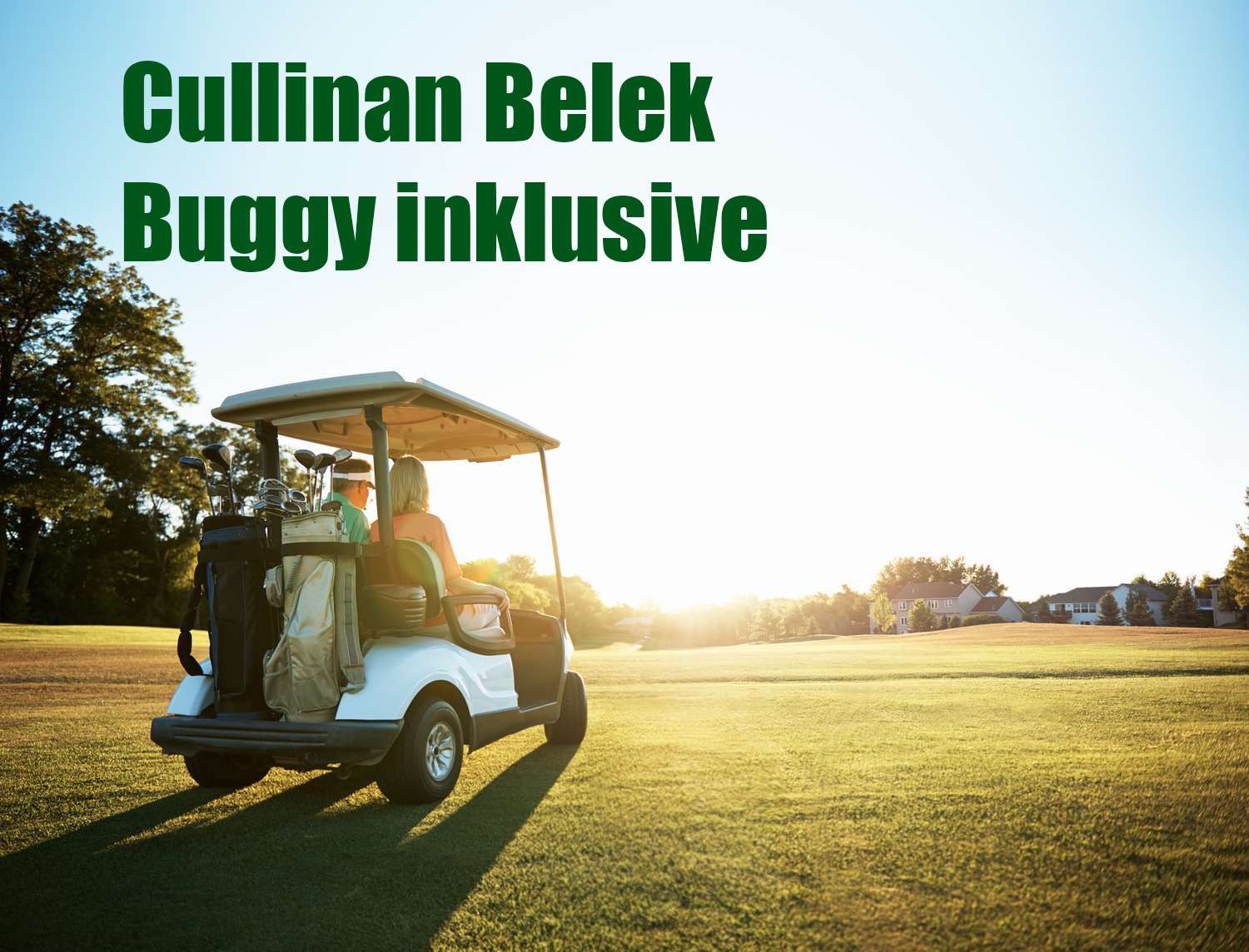 Buggy inklusive – genießen Sie grenzenlosen Golfkomfort im Cullinan Belek